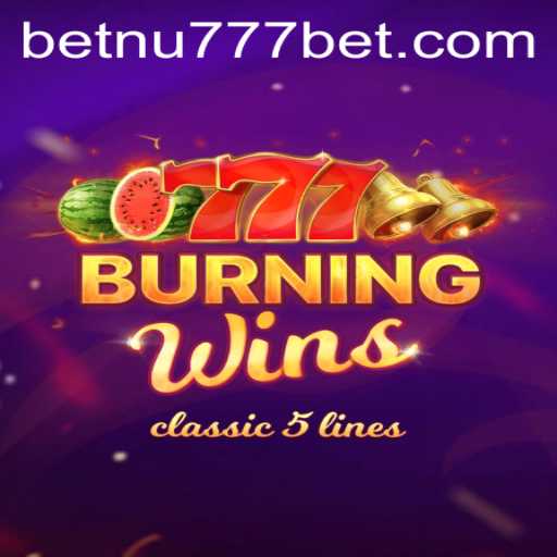 Exploring the Thrills of BurningWins on nu777bet